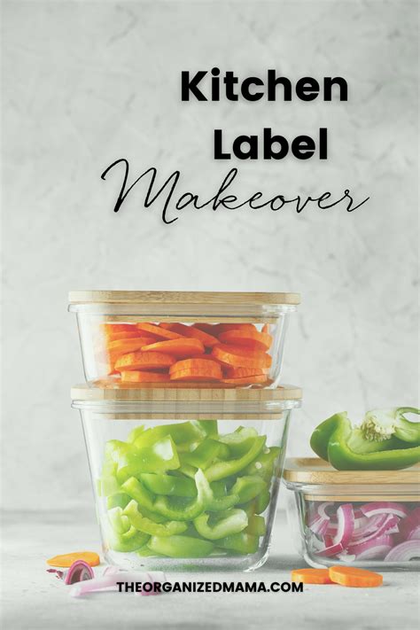 kitchen label makeover  organized mama