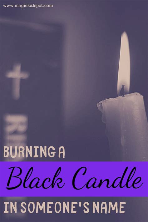 Burning A Black Candle In Someones Name [explained] Black Candles