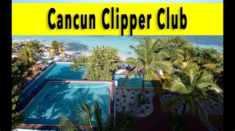 cancun clipper club  youtube