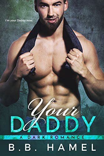 Your Daddy A Dark Romance Big Daddy Book 4 Kindle Edition By Hamel