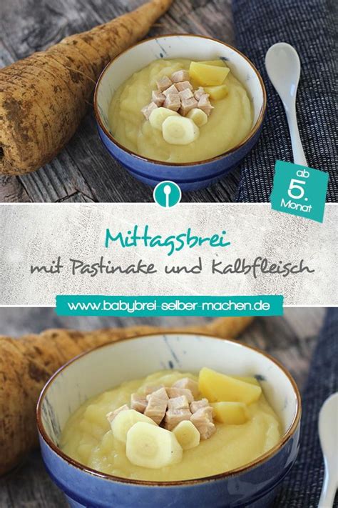 pastinaken brei mit kalbfleisch babybrei rezept mit