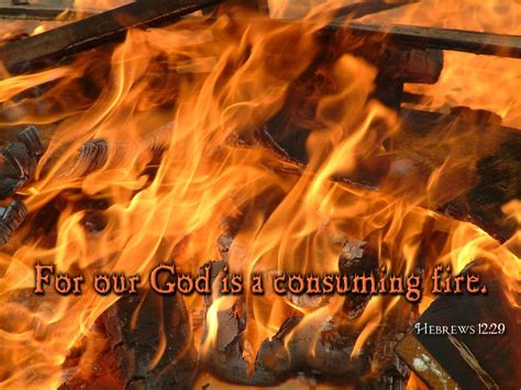 god   consuming fire friday fire  walkworthyorg