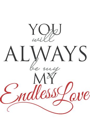 you will always be my endless love words love my
