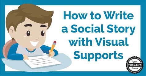 write  social story  visual supports  therapy source