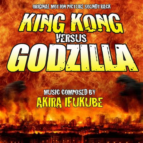 King Kong Vs Godzilla Original Motion Picture Soundtrack By Akira