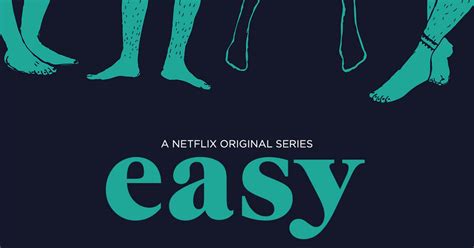 Easy Netflix Series Review Couples Sex Relationships