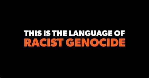 This Is The Language Of Racist Genocide