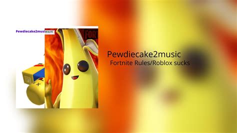 pewdiecake2music fortnite rules roblox sucks official audio youtube