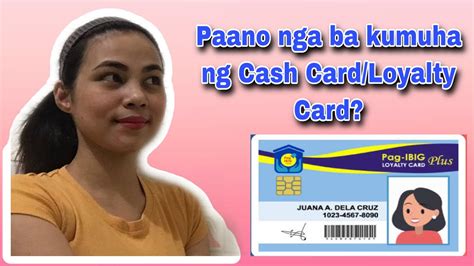 paano makakuha ng loyalty cardcash card sa pagibig fund youtube