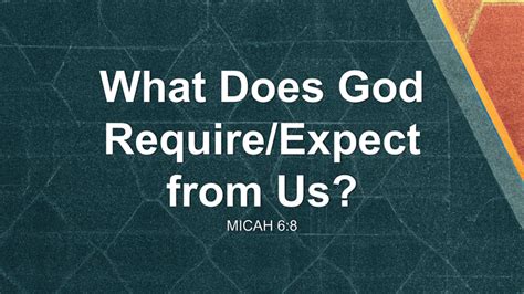 What Does God Require Expect From Us Sermon By Sermon Research