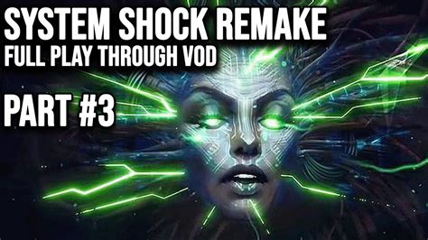 System Shock Remake Part 3 Youtube