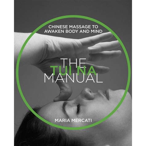 the tui na manual chinese massage to awaken body and mind edition 2