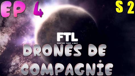 ftl saison  ep  mes drones de compagnies youtube
