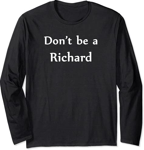 don t be a richard funny dick langarmshirt amazon de fashion