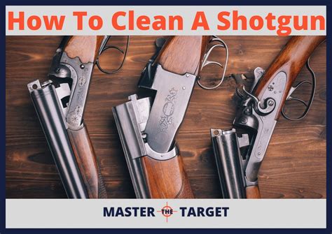 clean  shotgun  step  step guide