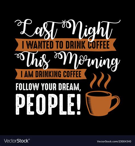 Funny Coffee Quote And Saying 100 Best Royalty Free Vector