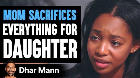 Mother Sacrifices Everything To Give Daughter A Better Life Dhar Mann