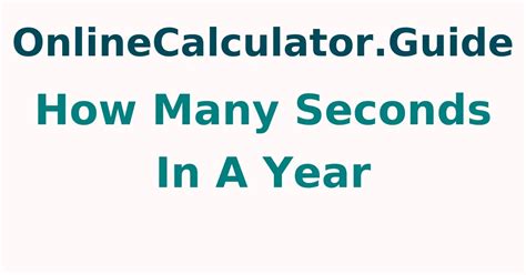 seconds   year calculator conversion  years