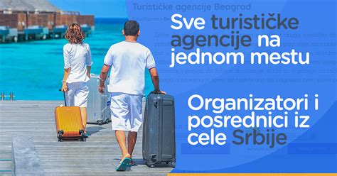 turisticke agencije  srbiji sve na jednom mestu putuj sigurno