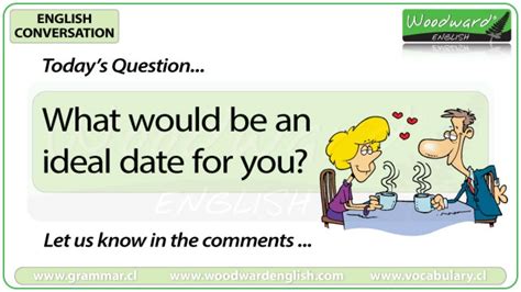 What Would Be An Ideal Date For You English Conversation Question 13