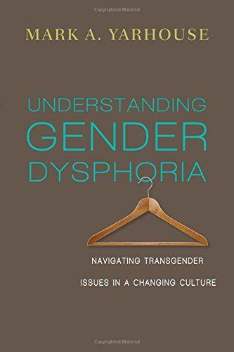 Understanding Gender Dysphoria Navigating Transgender Issues In A