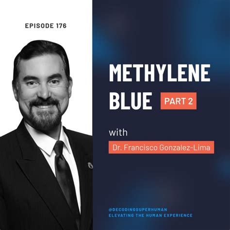 Methylene Blue Part 2 With Dr Francisco Gonzalez Lima Decoding