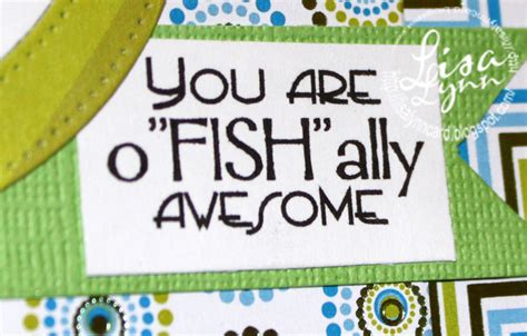 lisa lynns card creations    fish ally awesome
