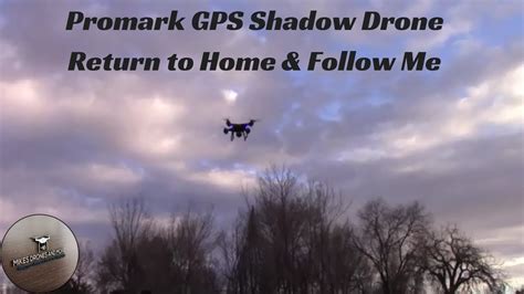 promark gps shadow drone return  home  follow  youtube