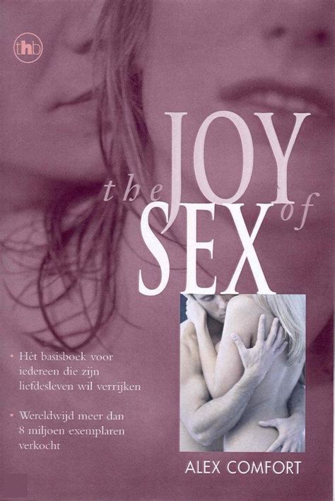 The Joy Of Sex Alex Comfort 9789044310412 Boeken