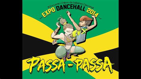 Expo Dancehall Passa Passa 2014 Chile Official Video Youtube