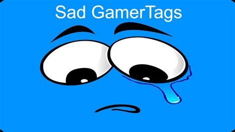 sad gamertags xbox  october youtube