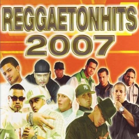 reggaetonhits 2007 various artists songs reviews credits allmusic