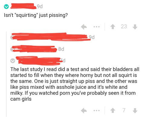Squirting Is A Mixture Of Urine And Asshole Juice R Badwomensanatomy