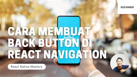 membuat  button  react navigation tutorial react native   youtube