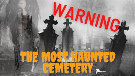 warning evidence    haunted cemetery youtube
