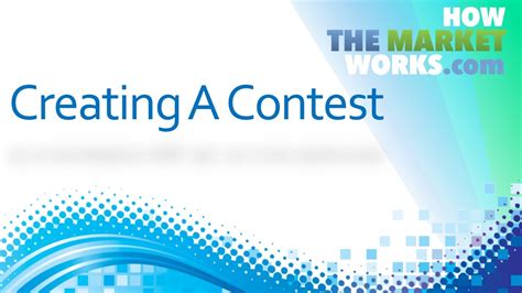 creating  contest  howthemarketworks youtube