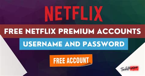 Free Netflix Premium Accounts [username And Password] Techmaina