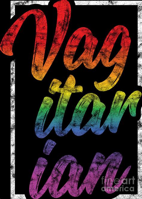 Lgbt Gay Pride Lesbian Vagitarian Vegetarian Vegan Grunge Digital Art