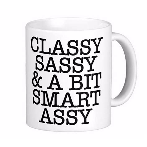 classy sassy and a bit smart assy quote white coffee mugs tea mug