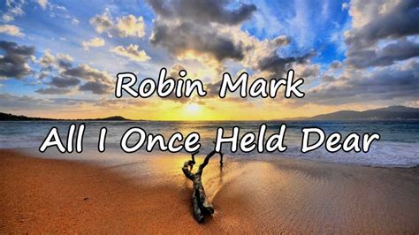 robin mark all i once held dear [with lyrics] youtube