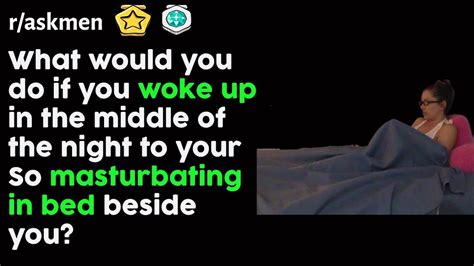 Askmen What Would You Do If You Woke Up In The Middle Of The Night