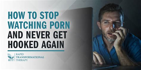 how to stop watching porn and never get hooked again blog