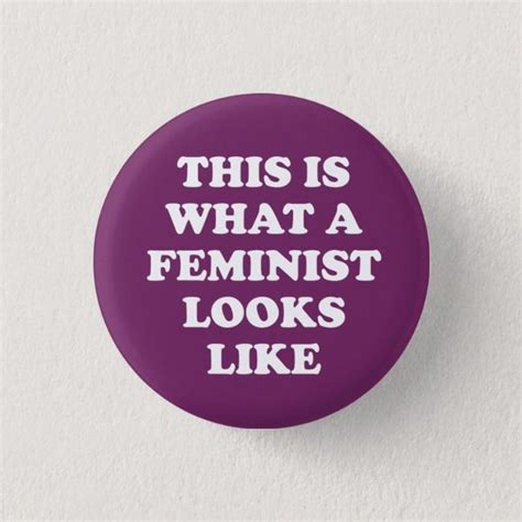 This Is What A Feminist Looks Like Pinback Button Feminist Femenist