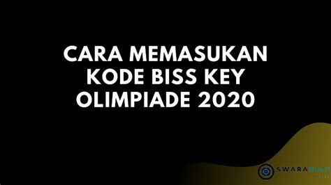 update kode biss key olimpiade   sctv indosiar tvri segera