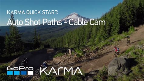 gopro karma auto shot paths cable cam youtube