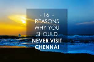 16 reasons why you should never visit chennai