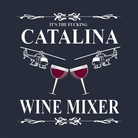 Its The Fn Catalina Wine Mixer Catalina Wine Mixer T Shirt