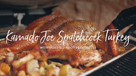 Kamado Joe Spatchcock Thanksgiving Turkey With Root Vegetables Youtube