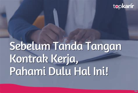 Sebelum Tanda Tangan Kontrak Kerja Pahami Dulu Hal Ini