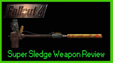 super sledge weapon review fallout  youtube